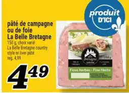 Marché Richelieu PÂTÉ DE CAMPAGNE OU DE FOIE LA BELLE BRETAGNE | LA BELLE BRETAGNE COUNTRY STYLE OR LIVER PÂTÉ offer