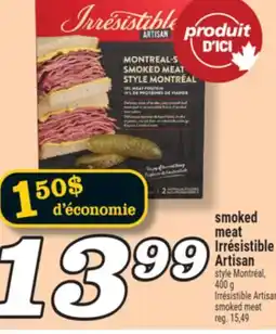 Marché Richelieu SMOKED MEAT IRRÉSISTIBLE ARTISAN | IRRÉSISTIBLE ARTISAN SMOKED MEAT offer