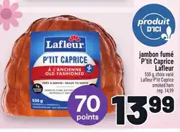 Metro JAMBON FUMÉ P'TIT CAPRICE LAFLEUR | LAFLEUR P'TIT CAPRICE SMOKED HAM offer