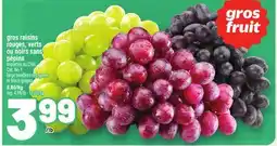 Metro GROS RAISINS ROUGES, VERTS OU NOIRS SANS PÉPINS | LARGE SEEDLESS RED, GREEN OR BLACK GRAPES offer