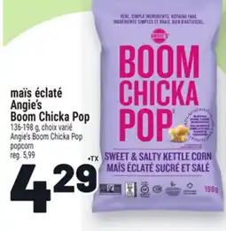 Metro MAÏS ÉCLATÉ ANGIE'S BOOM CHICKA POP | ANGIE'S BOOM CHICKA POP POPCORN offer