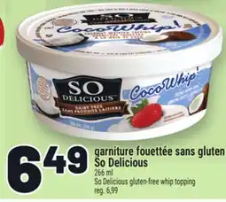 Metro GARNITURE FOUETTÉE SANS GLUTEN SO DELICIOUS | SO DELICIOUS GLUTEN-FREE WHIP TOPPING offer