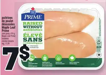 Metro POITRINES DE POULET DÉSOSSÉES MAPLE LEAF PRIME | MAPLE LEAF PRIME BONELESS CHICKEN BREASTS offer