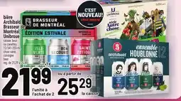 Metro BIÈRE ARCHIBALD, BRASSEUR DE MONTRÉAL, UNIBROUE | BEER offer