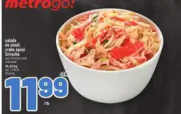Metro SALADE DE SIMILI CRABE ÉPICÉ SRIRACHA | SPICY SRIRACHA SIMILI CRAB SALAD offer