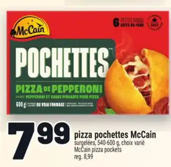 Metro PIZZA POCHETTES MCCAIN | MCCAIN PIZZA POCKETS offer