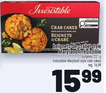 Metro BEIGNETS DE CRABE STYLE MARYLAND IRRÉSISTIBLE | IRRÉSISTIBLE MARYLAND STYLE CRAB CAKES offer