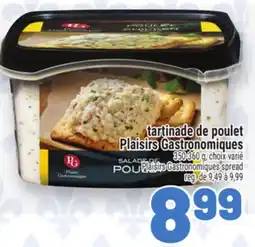 Metro TARTINADE DE POULET PLAISIRS GASTRONOMIQUES | PLAISIRS GASTRONOMIQUES SPREAD offer