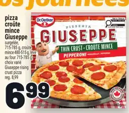 Metro PIZZA CROÛTE MINCE GIUSEPPE | GIUSEPPE RISING CRUST PIZZA offer