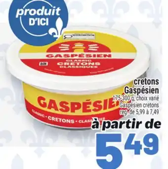 Metro CRETONS GASPÉSIEN | GASPÉSIEN CRETONS offer