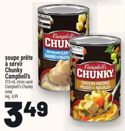Metro SOUPE PRÊTE À SERVIR CHUNKY CAMPBELL'S | CAMPBELL'S CHUNKY SOUP offer