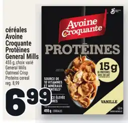 Metro CÉRÉALES AVOINE CROQUANTE PROTÉINES GENERAL MILLS | GENERAL MILLS OATMEAL CRISP PROTEINS CEREAL offer