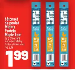 Metro BÂTONNET DE POULET MIGHTY PROTEIN MAPLE LEAF | MAPLE LEAF MIGHTY PROTEIN CHICKEN STICK offer