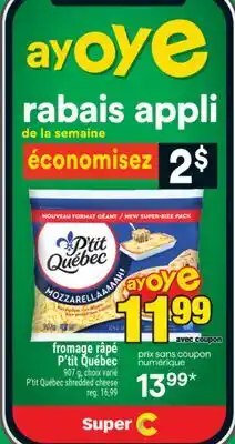Super C fromage râpé P'tit Québec | P'tit Québec shredded cheese offer