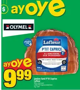 Super C jambon fumé P'titCaprice Lafleur | Lafleur P'titCaprice smoked ham offer
