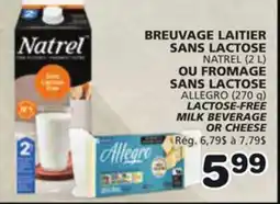 Marches Tradition NATREL (2 L) ALLEGRO (270 g) LACTOSE-FREE MILK BEVERAGE OR CHEESE offer