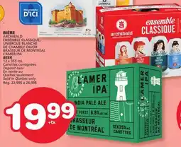 Marches Tradition ARCHIBALD ENSEMBLE CLASSIQUE, UNIBROUE BLANCHE DE CHAMBLY OR BRASSEUR DE MONTRÉAL L'AMER IPA BEER offer