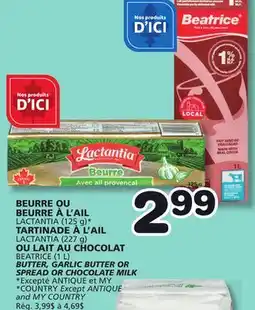 Marches Tradition LACTANTIA (125 g)*, (227 g) BEATRICE (1 L) BUTTER, GARLIC BUTTER OR SPREAD OR CHOCOLATE MILK offer