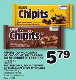 Marches Tradition HERSHEY'S CHIPITS BUTTERSCOTCH, PEANUT BUTTER OR CHOCOLATE CHIPS OR CHUNKS offer