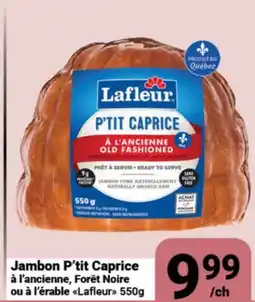 Pasquier Jambon P'tit Caprice à l'ancienne, Forêt Noire ou à l'érable Lafleur offer