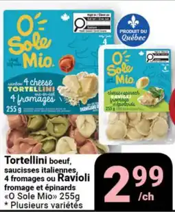 Pasquier Tortellini boeuf, saucisses italiennes 4 fromages ou Ravioli fromage et épinards O Sole Mio offer