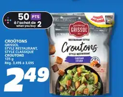 IGA GRISSOL STYLE RESTAURANT, STYLE CLASSIQUE CROUTONS offer