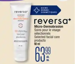 Jean Coutu REVERSA Micro-Dermabrasion Selected facial care products offer