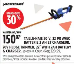 Canadian Tire MASTERCRAFT TAILLE-HAIE 20 V, 22 PO AVEC BATTERIE 2 AH ET CHARGEUR offer
