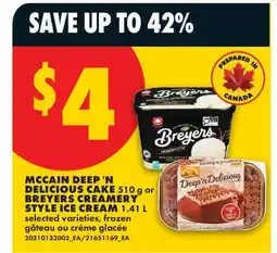No Frills MCCAIN DEEP'N DELICIOUS CAKE 510 g OR BREYERS CREAMERY STYLE ICE CREAM 1.41 L offer