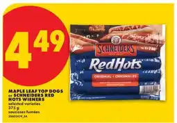 No Frills MAPLE LEAF TOP DOGS or SCHNEIDERS RED HOTS WIENERS offer