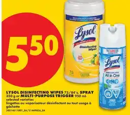 No Frills LYSOL DISINFECTING WIPES 75/84'S, SPRAY 350 G or MULTI-PURPOSE TRIGGER, 950 ML offer