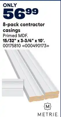 RONA Metrie 8-pack contractor casings offer