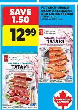 Real Canadian Superstore PC TORCH-SEARED ATLANTIC SALMON OR WILD AHI TUNA TATAKI offer