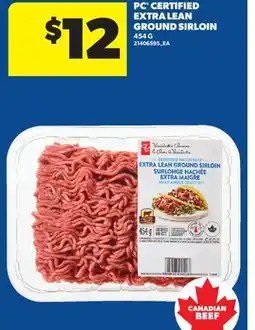 Real Canadian Superstore PC CERTIFIED EXTRA LEAN GROUND SIRLOIN offer