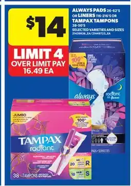 Real Canadian Superstore ALWAYS PADS, 26-62' S OR LINERS, 116-216' S OR TAMPAX TAMPONS, 38-50' S offer