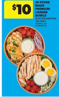 Real Canadian Superstore IN-STORE MADE PREMIUM LOADED BOWLS offer