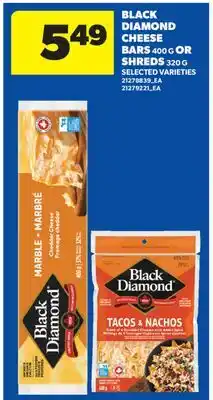 Real Canadian Superstore BLACK DIAMOND CHEESE BARS, 400 G OR SHREDS, 320 G offer