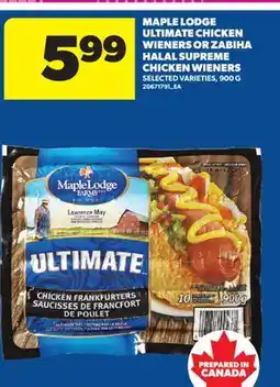 Real Canadian Superstore MAPLE LODGE ULTIMATE CHICKEN WIENERS OR ZABIHA HALAL SUPREME CHICKEN WIENERS offer