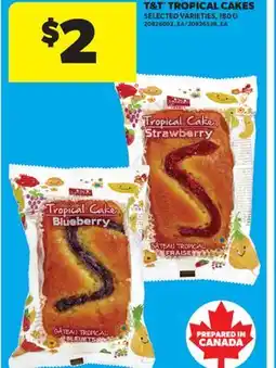 Real Canadian Superstore T & T TROPICAL CAKES offer