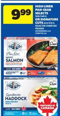 Real Canadian Superstore HIGH LINER PAN-SEAR SELECTS, 500/540 G OR SIGNATURE CUTS, 425/515 G offer
