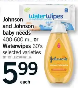 Fortinos JOHNSON AND JOHNSON BABY NEEDS, 400-600 ML OR WATERWIPES, 60'S offer