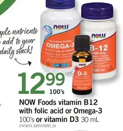 Fortinos NOW FOODS VITAMIN B12 WITH FOLIC ACID OR OMEGA-3 100'S OR VITAMIN D3, 30 ML, 100's offer