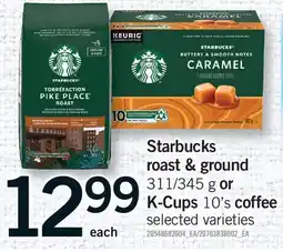 Fortinos STARBUCKS ROAST & GROUND 311/345 G OR K-CUPS 10'S COFFEE offer