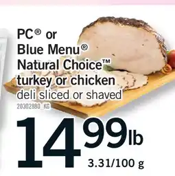 Fortinos PC OR BLUE MENU OR NATURAL CHOICE TURKEY OR CHICKEN, 3.31/100 G offer
