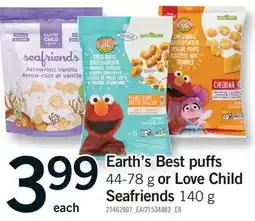 Fortinos EARTH'S BEST PUFFS, 44-78 G OR LOVE CHILD SEAFRIENDS, 140 G offer