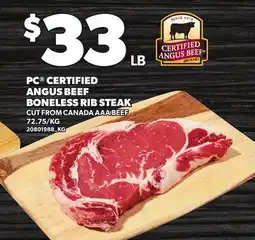 Loblaws PC CERTIFIED ANGUS BEEF BONELESS RIB STEAK, 72.75/KG offer
