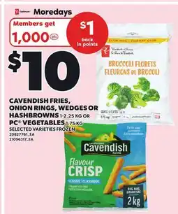Loblaws CAVENDISH FRIES, ONION RINGS, WEDGES OR HASHBROWNS, 1-2.25 KG OR PC VEGETABLES, 1.75 KG offer