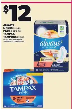 Loblaws ALWAYS LINERS, 92-96'S, PADS, 7-92'S, OR TAMPAX TAMPONS, 22-36'S offer