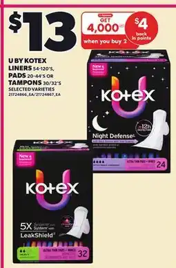 Loblaws U BY KOTEX LINERS 54-120'S, LINERS 54-120'S, PADS 20-44'S OR TAMPONS 30/32'S offer