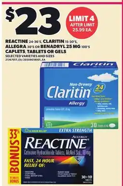 Loblaws REACTINE, 24-36'S, CLARITIN, 15-30'S, ALLEGRA, 30'S OR BENADRYL 25 MG, 100'S CAPLETS TABLETS OR GELS offer